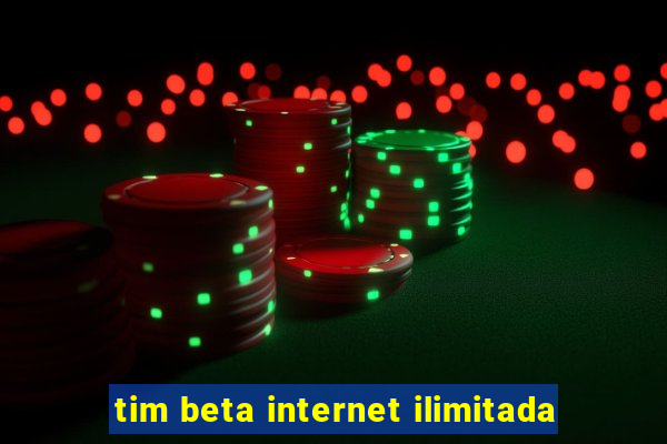 tim beta internet ilimitada